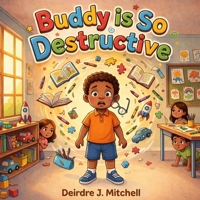 Buddy Is So Destructive B0GZ5Z4KL5 Book Cover