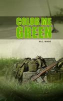 Color Me Green 1480924687 Book Cover