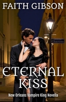 Eternal Kiss: New Orleans Vampire King Novella B0F4KKPBX8 Book Cover