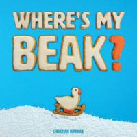 Where's My Beak? 1543283101 Book Cover