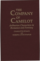 The Company of Camelot: Arthurian Characters in Romance and Fantasy (Contributions to the Study of Science Fiction and Fantasy) 0313279810 Book Cover