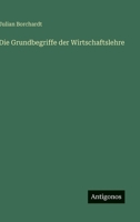Die Grundbegriffe der Wirtschaftslehre (German Edition) 3563175187 Book Cover