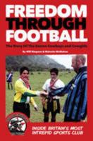 Freedom Through Football: The Story of the Easton Cowboys and Cowgirls: Inside Britain's Most Intrepid Sports Club 1906477744 Book Cover
