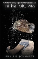 I'll be OK, Ma: A Mother Receiving Signs from her Deceased Son 195297657X Book Cover