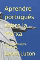 Aprendre portuguès sobre la marxa: una introducció per a principiants (Catalan Edition) 1539751988 Book Cover