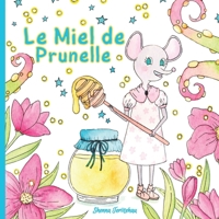 Le miel de Prunelle: petite histoire en rime pour enfants (filles) de 4 à 8 ans B0BW283PTH Book Cover