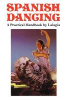 Spanish Dancing, a Practical Handbook 0903102889 Book Cover