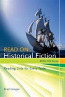 Read on... Historical Fiction: Reading Lists for Every Taste 1591582393 Book Cover