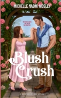 Blush Crush: A Small Town, Fake Dating, Age Gap Romance (Red Mountain Series) B0GZKCY82V Book Cover