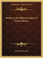 Studies in the Biliteral Cipher of Francis Bacon 1275093957 Book Cover