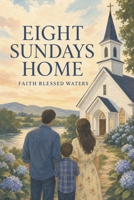 Eight Sundays Home B0HG4LQPBW Book Cover