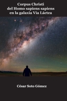 Corpus Christi del Homo Sapiens sapiens en la galaxia Vía Láctea: Ein Buch für Alle und Keinen B095GS12HH Book Cover