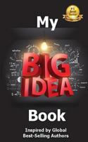 My Big Idea Book: Inspired by Global Best-Selling Authors 1537354426 Book Cover