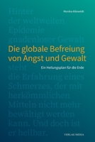 Die globale Befreiung von Angst und Gewalt.: Ein Heilungsplan für die Erde 3927266779 Book Cover