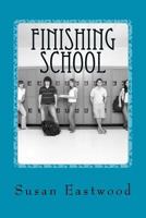Finishing School: From Playground to the World of Work 1479130389 Book Cover