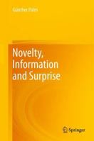 Novelty, Information and Surprise 3642290744 Book Cover