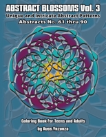 Abstract Blossoms Vol. 3: Unique and Intricate Abstract Patterns Coloring Book for Adults B08M255T3J Book Cover