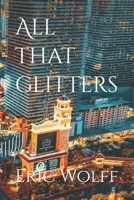 ALL THAT GLITTERS B0H9M7Z5DW Book Cover