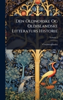 Den Oldnorske Og Oldislandske Litteraturs Historie (Danish Edition) 1023708949 Book Cover