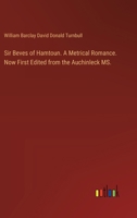 Sir Beves of Hamtoun. A Metrical Romance. Now First Edited from the Auchinleck MS. 3385577675 Book Cover