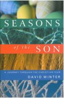 Seasons of the Son: A Journey Through the Christian Year 1853118842 Book Cover