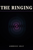 The Ringing B0HN3C5RML Book Cover