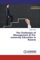 The Challenges of Management at Pre-university Education in Kosovo 6139969018 Book Cover