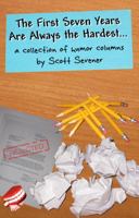 The First Seven Years Are Always the Hardest... 0982775806 Book Cover