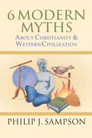 6 Modern Myths About Christianity and Western Civilization 083082281X Book Cover