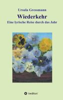 Wiederkehr: Eine lyrische Reise durch das Jahr 3734582466 Book Cover