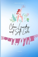 Clean Laundry and Self-Love B08WYDVSSD Book Cover