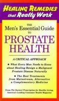 The Men's Essential Guide to Prostate Health (Healing Remedies That Really Work) 1893910075 Book Cover