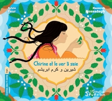 Chirine et le ver à soie: À partir de 6 ans (Contes Des Quatre Vents) (French Edition) 2343191840 Book Cover