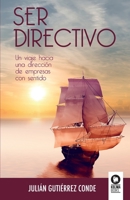 Ser directivo: Un viaje hacia una dirección de empresas con sentido (Directivos y líderes) 8417566112 Book Cover