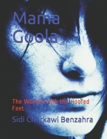 Mama Goola: The Woman with the Hoofed Feet B09BLL1TV2 Book Cover