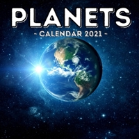 Planets Calendar 2021: 16-Month Calendar, Cute Gift Idea For Planet Lovers, Women & Men B096LMRNVG Book Cover