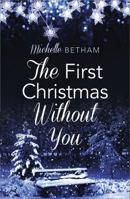 The First Christmas Without You 0007591667 Book Cover