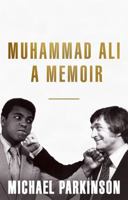 Muhammad Ali: A Memoir: My Views of the Greatest 1473651506 Book Cover