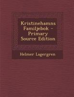 Kristinehamns Familjebok - Primary Source Edition 1286421810 Book Cover