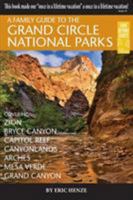 A Family Guide to the Grand Circle National Parks: Covering Zion, Bryce Canyon, Capitol Reef, Canyonlands, Arches, Mesa Verde, Grand Canyon 0989039250 Book Cover