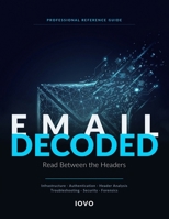 Email Decoded: Read between the headers B0HC2SK8GD Book Cover