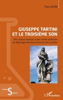 Giuseppe Tartini et le troisième son: Des canaux ioniques d'une oreille optimisée au dépistage néonatal universel des surdités (Acteurs de La Science) 2343253323 Book Cover