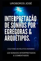 Interpreta��o de Sonhos por Arqu�tipos & Egr�goras: 120 sonhos interpretados 1099006120 Book Cover