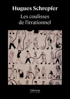 Les coulisses de l'irrationnel B0F3WX21LY Book Cover