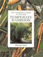 The Gardener's Guide to Growing Temperate Bamboos 0715308599 Book Cover