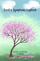 Food & Symptoms Logbook: Diary to Track Your Triggers and Symptoms: Discover Your Food Intolerances and Allergies. 1695749227 Book Cover