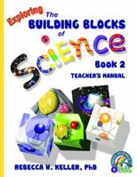 Exploring the Building Blocks of Science Book 2 Teacher's Manual 1936114364 Book Cover