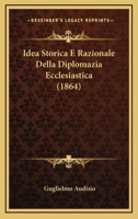 Idea Storica E Razionale Della Diplomazia Ecclesiastica (1864) 1143747674 Book Cover