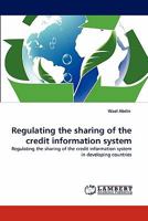 Regulating the sharing of the credit information system: Regulating the sharing of the credit information system in developing countries 384439897X Book Cover