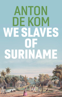 Wij slaven van Suriname 1509549021 Book Cover